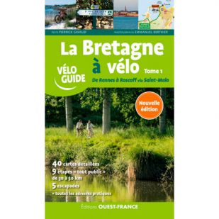 La Bretagne a Velo (Tome 1): Rennes-Roscoff  500 km