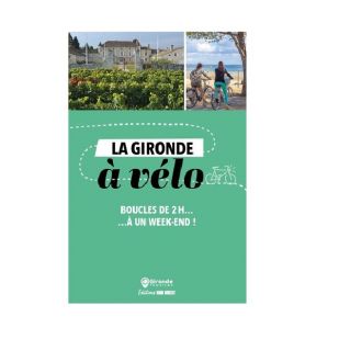 La Gironde à vélo - Boucles de 2h à... un week-end  !
